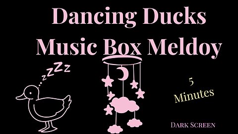 Baby Sleep | Dancing Ducks Music Box Melody | 5 Minutes