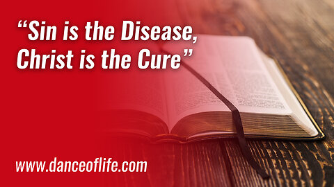 Sin is the Disease, Christ is the Cure