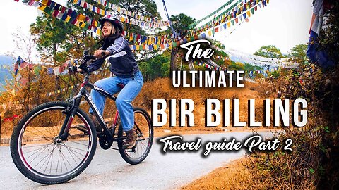 Vlogging while Cycling! Bir Billing Guide 2018| Part 2| Things and activities to do in Bir!