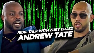 Andrew Tate Vs The Matrix - UNCENSORED Interview | Real Talk with Zuby Ep. 232