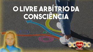 O Livre Arbítrio da Consciência