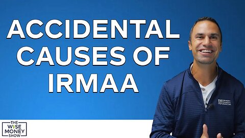 Accidental Causes of IRMAA