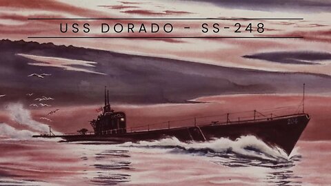 USS Dorado - SS-248 (Submarine)