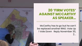 20 ‘firm votes’ against McCarthy as Speaker…