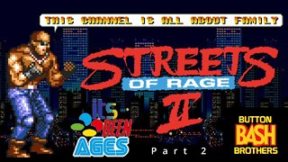 STREETS OF RAGE 2 - Part 2 | Its Been Ages Episode 8