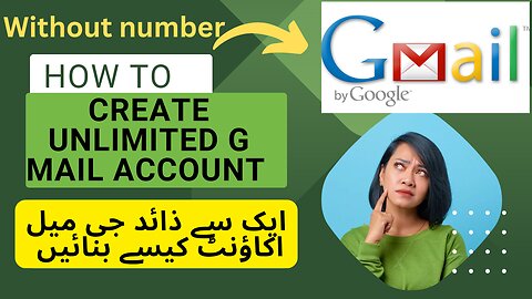 How to create unlimited Gmail accounts without number verification