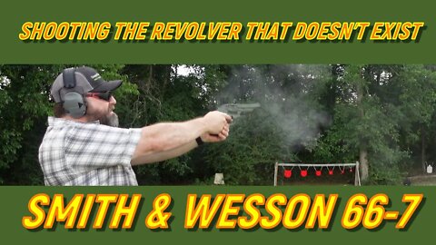 Smith and Wesson 66-7: Shooting the Revolver that Doesn't Exist