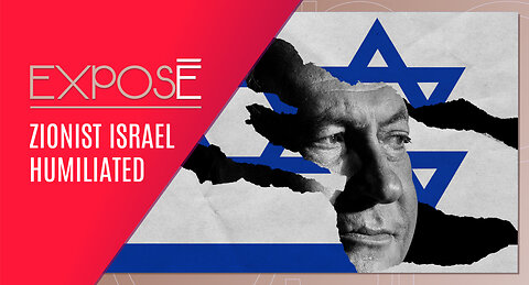 EXPOSÉ: Israel Humiliated