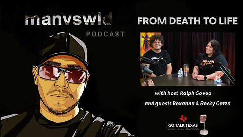 From Death to Life w/ Roxanna & Rocky Garza | Manvswld Podcast Ep #1