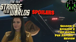 Star Trek: Strange New Worlds - Season 2 Episode 2 - 'Ad Astra Per Aspera' Review - SPOILERS