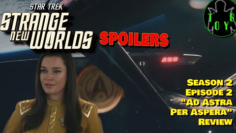 Star Trek: Strange New Worlds - Season 2 Episode 2 - 'Ad Astra Per Aspera' Review - SPOILERS