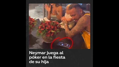 Neymar desata otra polémica por jugar al póquer en la fiesta de su hija