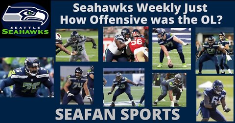 Seahawks Weekly How Offensive was the OL?