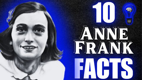 Anne Frank's Enduring Legacy: 10 Fascinating Facts About Her Life and Her Important Profound Diary