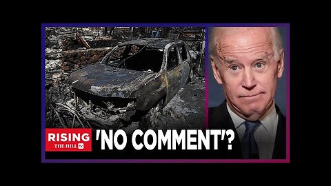 NO COMMENT' Biden Smirks, Dodges Response To Maui Wildfire- Rising Reacts