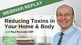 Improve Your Life by Reducing Toxins in Your Home and Body