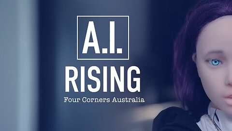 A.I. Rising (Four Corners Australia)