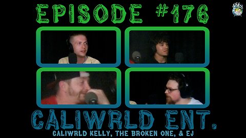 Episode #176: Caliwrld Entertainment | Caliwrld Kelly, The Broken One, & EJ