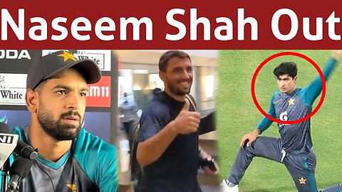 Naseem Shah out of Asia Cup | update of Haris Rauf |