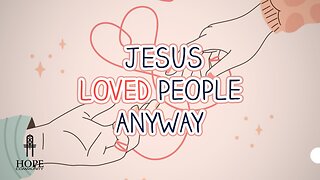 Jesus Loved People Anyway | Moment of Hope | Pastor Brian Lother