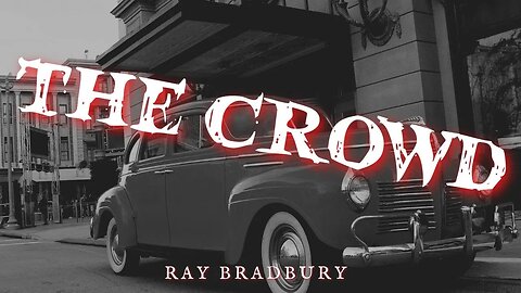 The Crowd by Ray Bradbury #audiobook