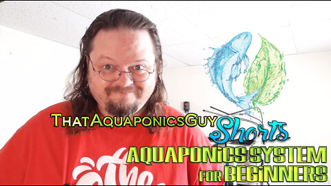 Aquaponics System for Beginners - ThatAquaponicsGuy Shorts