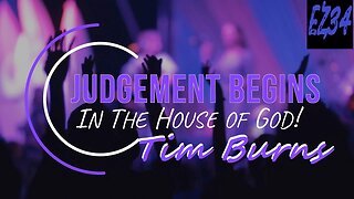 Judgement Begins In The House Of God - Tim Burns