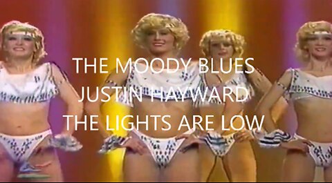 THE MOODY BLUES - JUSTIN HAYWARD - THE LIGHTS ARE LOW - SWAY DANCERS