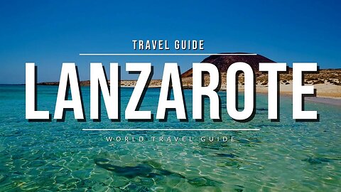 LANZAROTE Travel Guide 🇪🇸 Best Tourist Attractions | Canary Islands