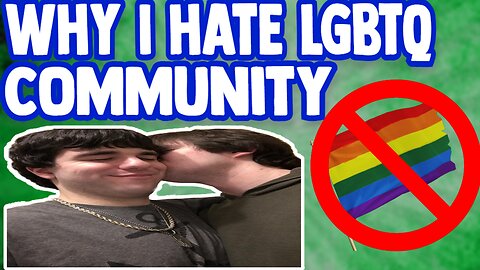 Why I Hate The LGBTQ Community