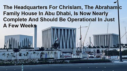 Headquarters For Chrislam,In Abu Dhabi, Near Complete; Should Be Operational In A Few Weeks