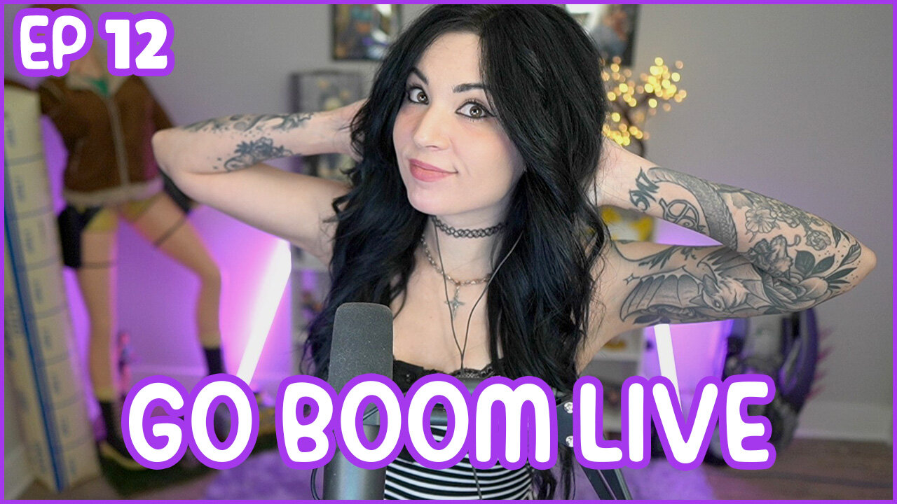 Go Boom Live Ep 12!