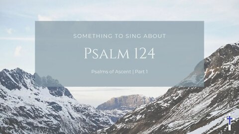 01/08/21 | (Psalm 124)