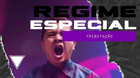 REGIME ESPECIAL DE TRIBUTAÇÃO - "N Benefícios"