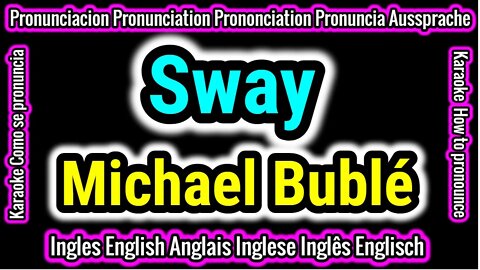 Sway | Michael Bublé | KARAOKE para cantar con pronunciacion en ingles traducida español