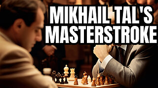 Unveiling the Tactical Genius of Mikhail Tal