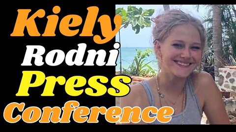 Kiely Rodni; Placer County Sheriff press conference