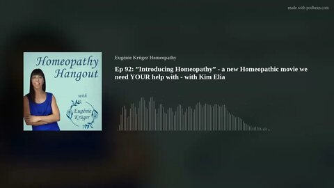 Ep 92: ”Introducing Homeopathy” - a new Homeopathic movie we need YOUR help with - with Kim Elia