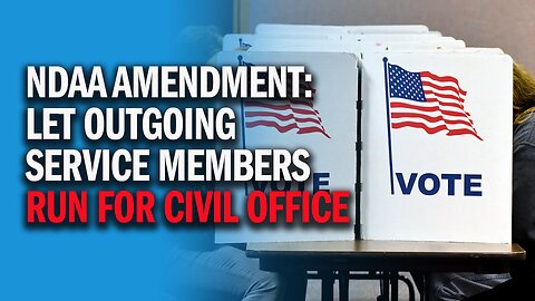 Gaetz Amendment: Let Outgoing Service Members Run for Civil Office