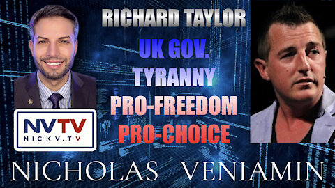 Richard Taylor Discusses UK Gov. Tyranny, Pro-Freedom & Pro-Choice with Nicholas Veniamin