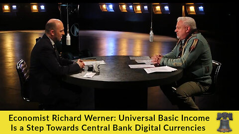 Economist Richard Werner: Universal Basic Income Is a Step Towards Central Bank Digital Currencies