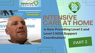INTENSIVE CARE AT HOME is Now Providing Level 2 and Level 3 NDIS Support Coordination! Part 2
