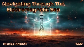 #337: Navigating Through The Electromagnetic Sea | Nicolas Pineault (Clip)