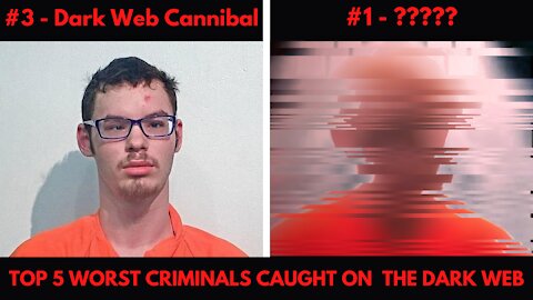 Top 5 Worst Criminals Caught on the Dark Web