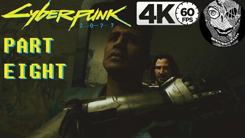 (PART 08) [Enter Johnny Silverhand] Cyberpunk 2077 PC 4k60