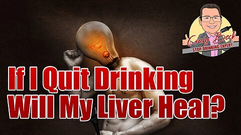 If I Quit Drinking Will My Liver Heal?