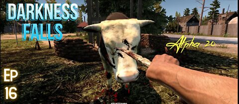 Darkness Falls Alpha 20 | Killer Cow for a New Start | Episode 16