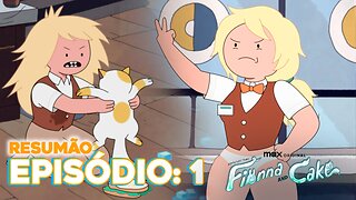 FIONNA ACABA PERDENDO A CAKE - RESUMÃO EP 1