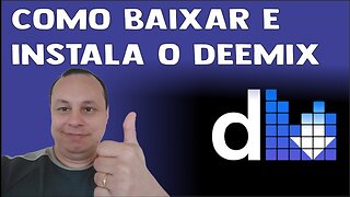 COMO BAIXAR E INSTALA O DEEMIX