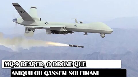 MQ-9 Reaper, O Drone Que Aniquilou Qassem Soleimani